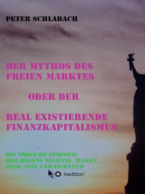 cover image of Der Mythos des Freien Marktes oder der real existierende Finanzkapitalismus